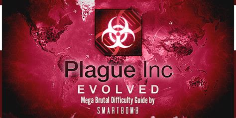 plague inc brutal guide|Mega Brutal Difficulty Guide .